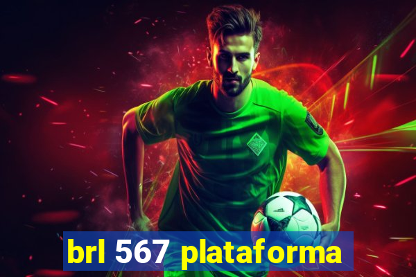 brl 567 plataforma