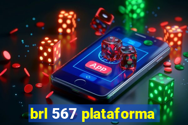 brl 567 plataforma