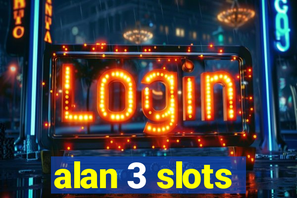 alan 3 slots