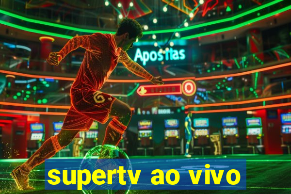 supertv ao vivo