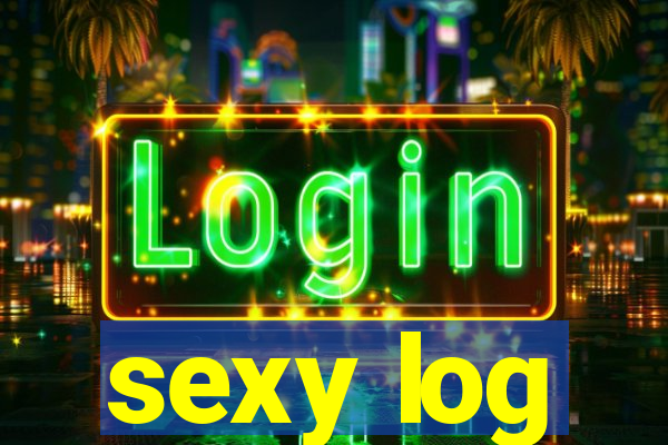 sexy log