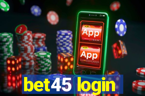 bet45 login