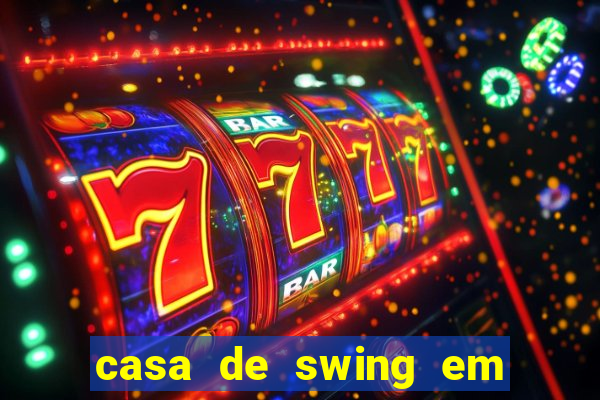 casa de swing em foz do iguacu