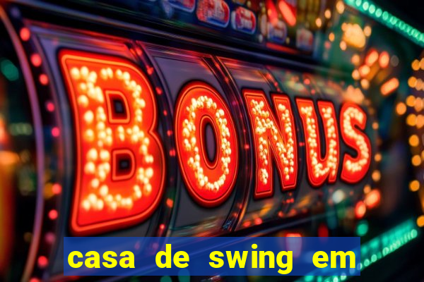 casa de swing em foz do iguacu