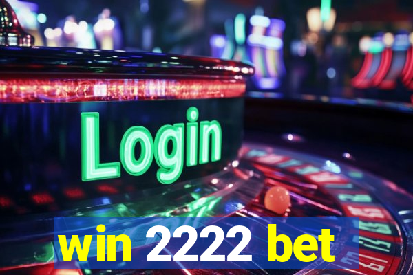 win 2222 bet