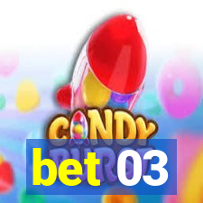 bet 03