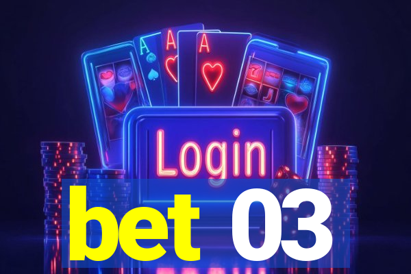 bet 03