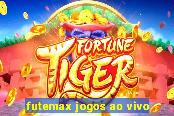 futemax jogos ao vivo