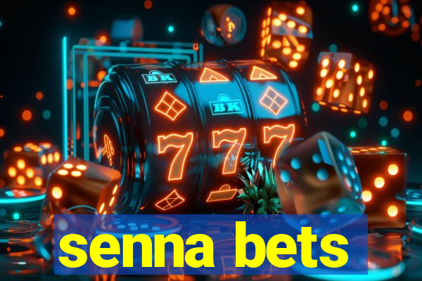 senna bets