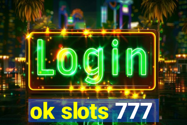 ok slots 777