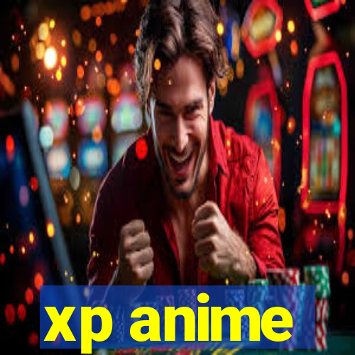 xp anime