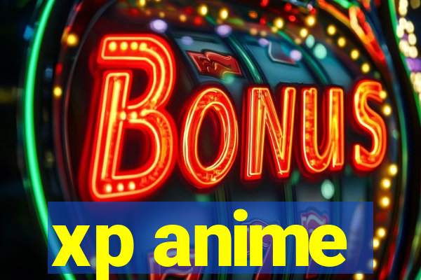 xp anime