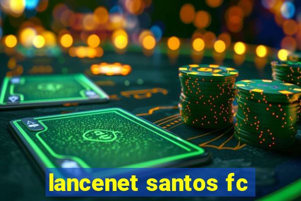 lancenet santos fc