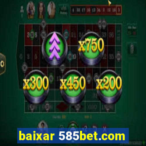 baixar 585bet.com