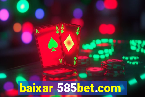 baixar 585bet.com