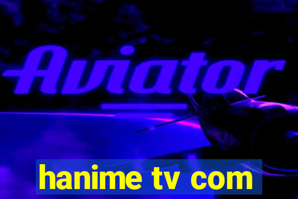 hanime tv com