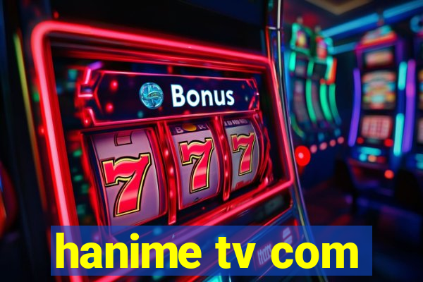 hanime tv com