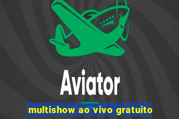 multishow ao vivo gratuito