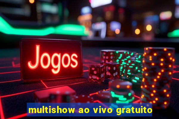 multishow ao vivo gratuito