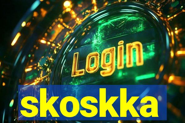 skoskka