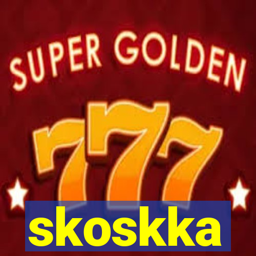 skoskka