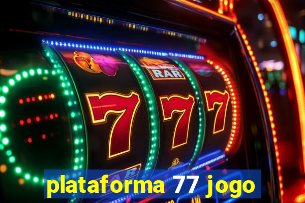 plataforma 77 jogo