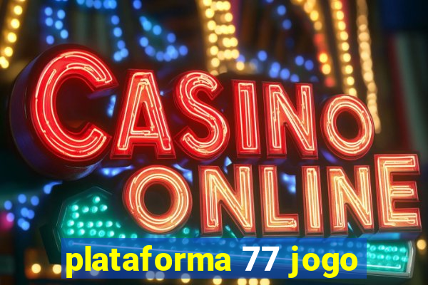 plataforma 77 jogo