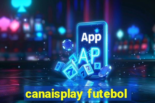 canaisplay futebol