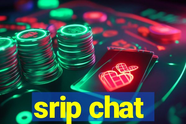 srip chat