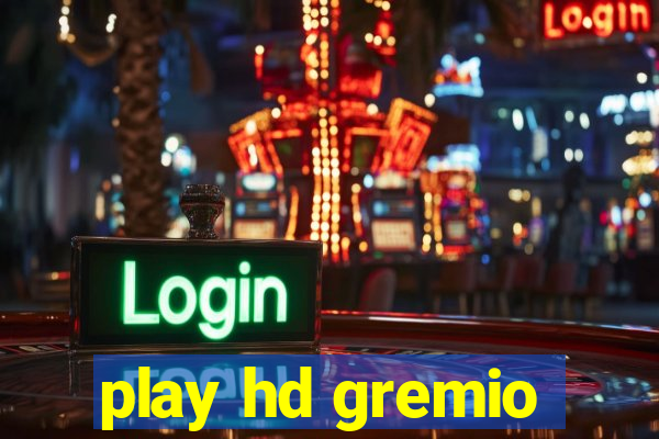 play hd gremio