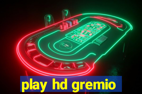 play hd gremio