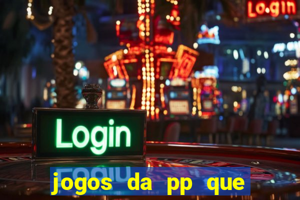 jogos da pp que pagam bem