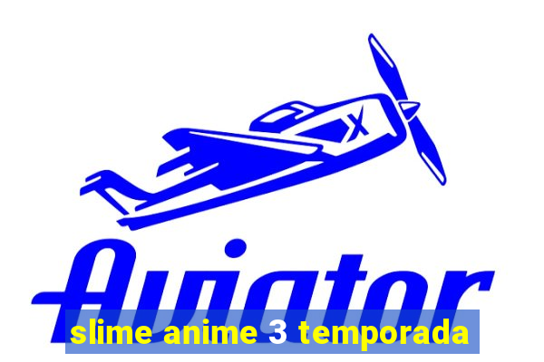 slime anime 3 temporada