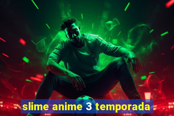 slime anime 3 temporada