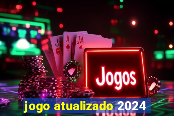 jogo atualizado 2024