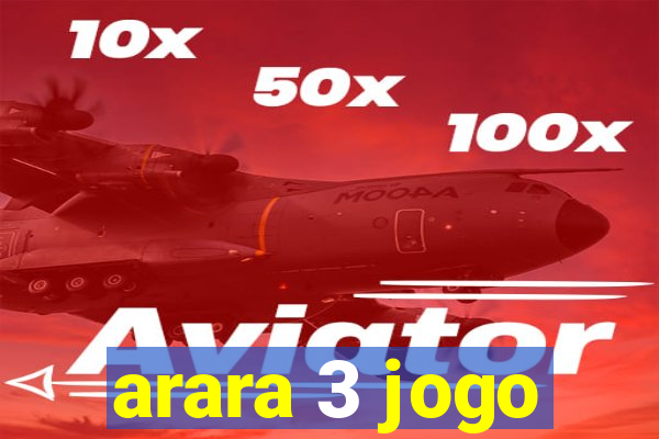 arara 3 jogo