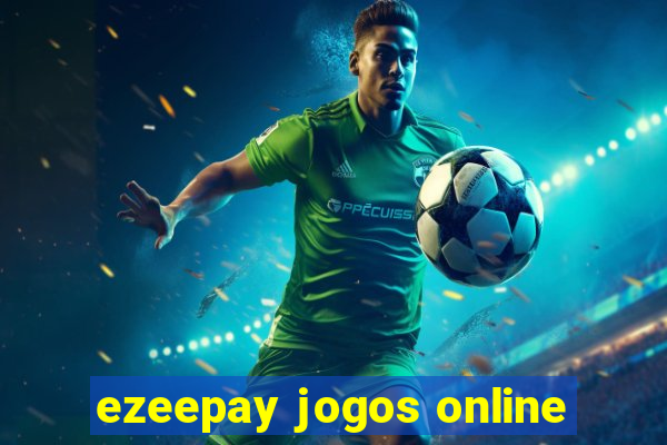 ezeepay jogos online