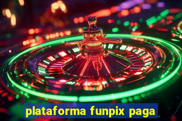 plataforma funpix paga