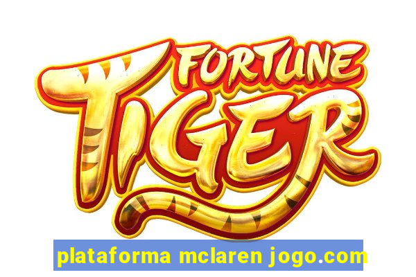 plataforma mclaren jogo.com