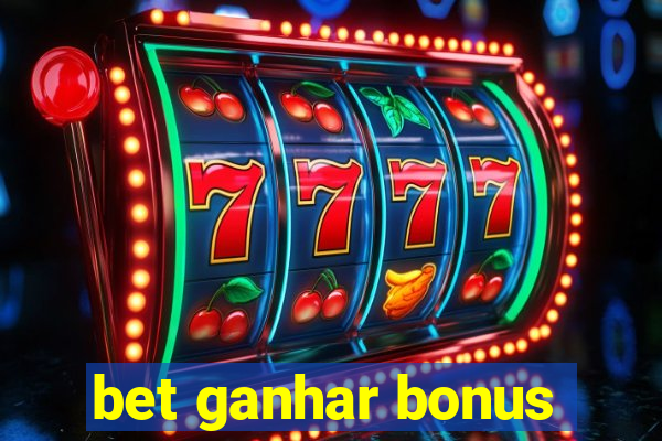 bet ganhar bonus