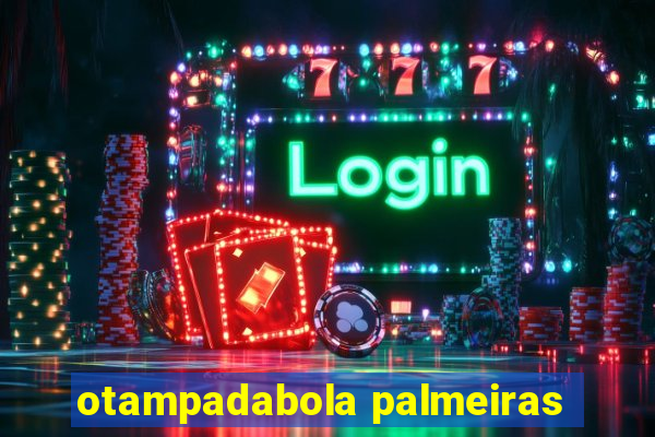 otampadabola palmeiras