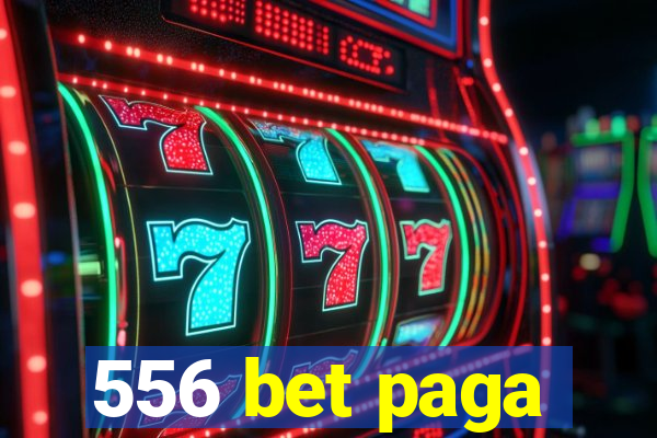 556 bet paga