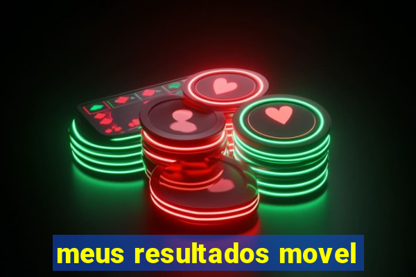 meus resultados movel