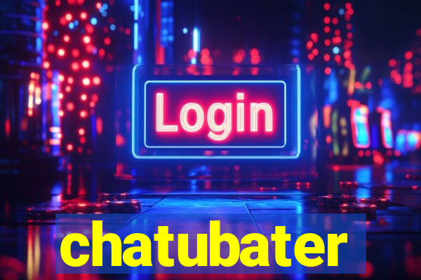 chatubater