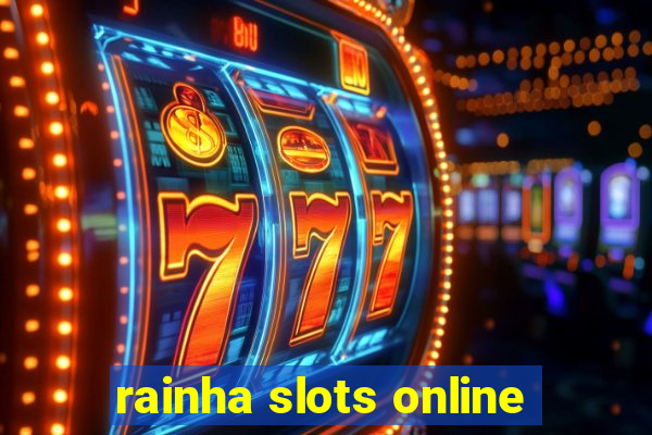 rainha slots online