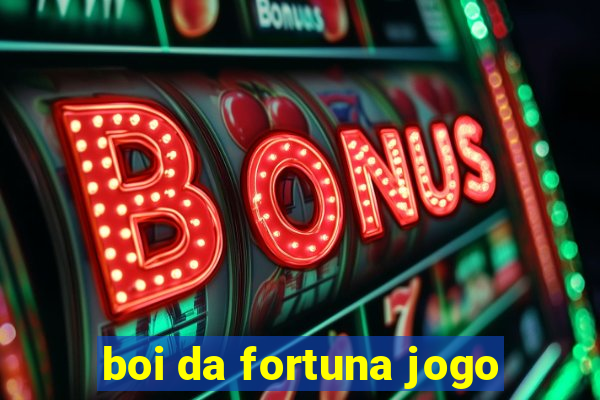 boi da fortuna jogo