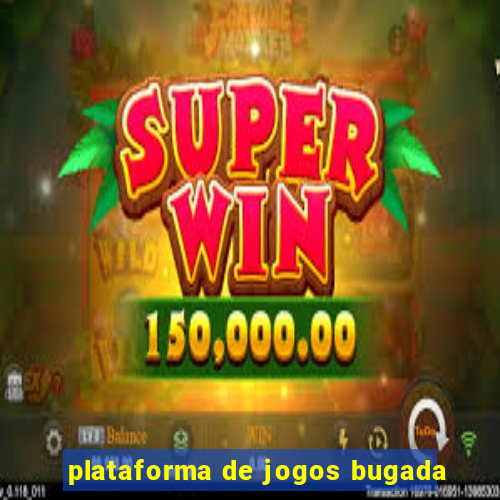 plataforma de jogos bugada