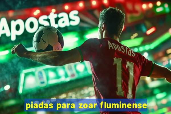 piadas para zoar fluminense