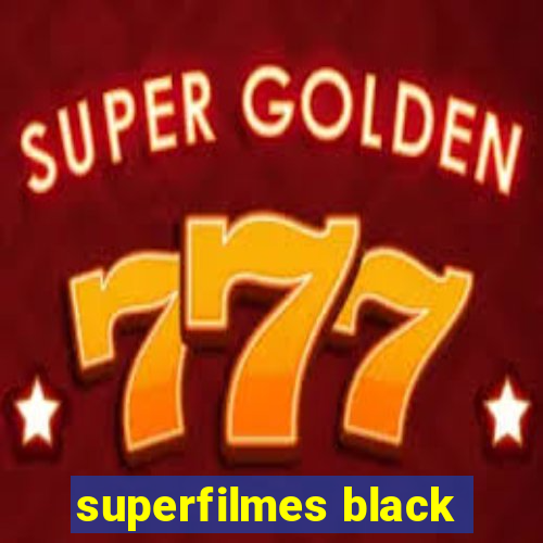 superfilmes black