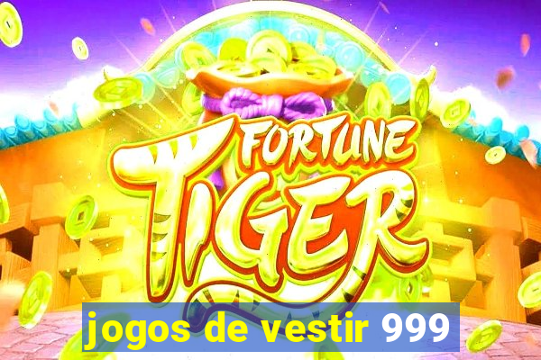 jogos de vestir 999